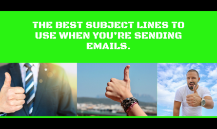 The Best Subject Lines to Use When You're Sending Emails.